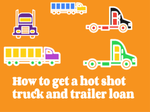 how to get a hotshot truck and trailer loan
